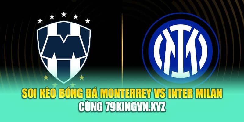 Soi Kèo Bóng Đá Monterrey Vs Inter Milan Cùng nolimit.com.de