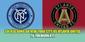 Soi Kèo Bóng Đá New York City Vs Atlanta United Từ nolimit.com.de